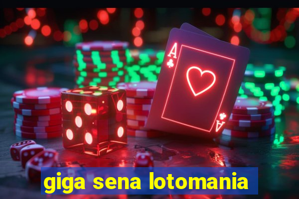 giga sena lotomania